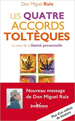 Et, si le bonheur tenait en 4 accords toltèques ? 1