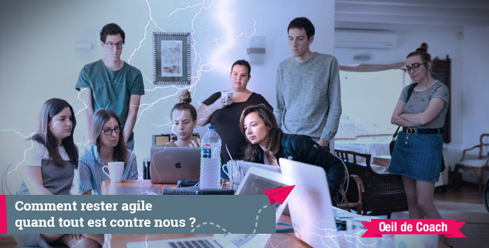 Comment rester agile quand tout est contre nous ? 1