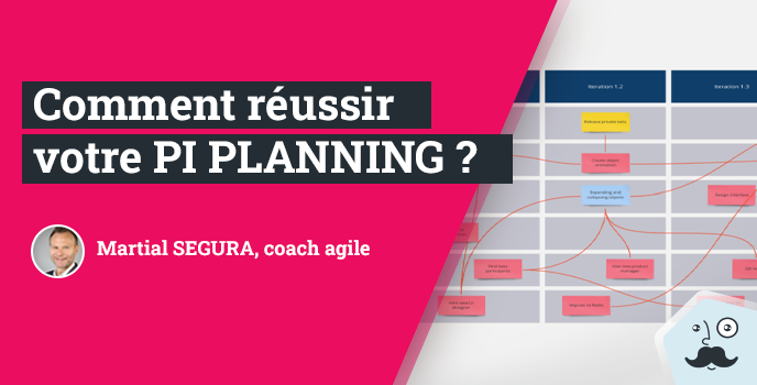 Comment réussir son PI Planning SAFe ?