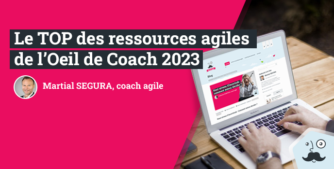 Le TOP des ressources agiles de l’Oeil de Coach 2023 1 Top des outils et ressources agiles 2023